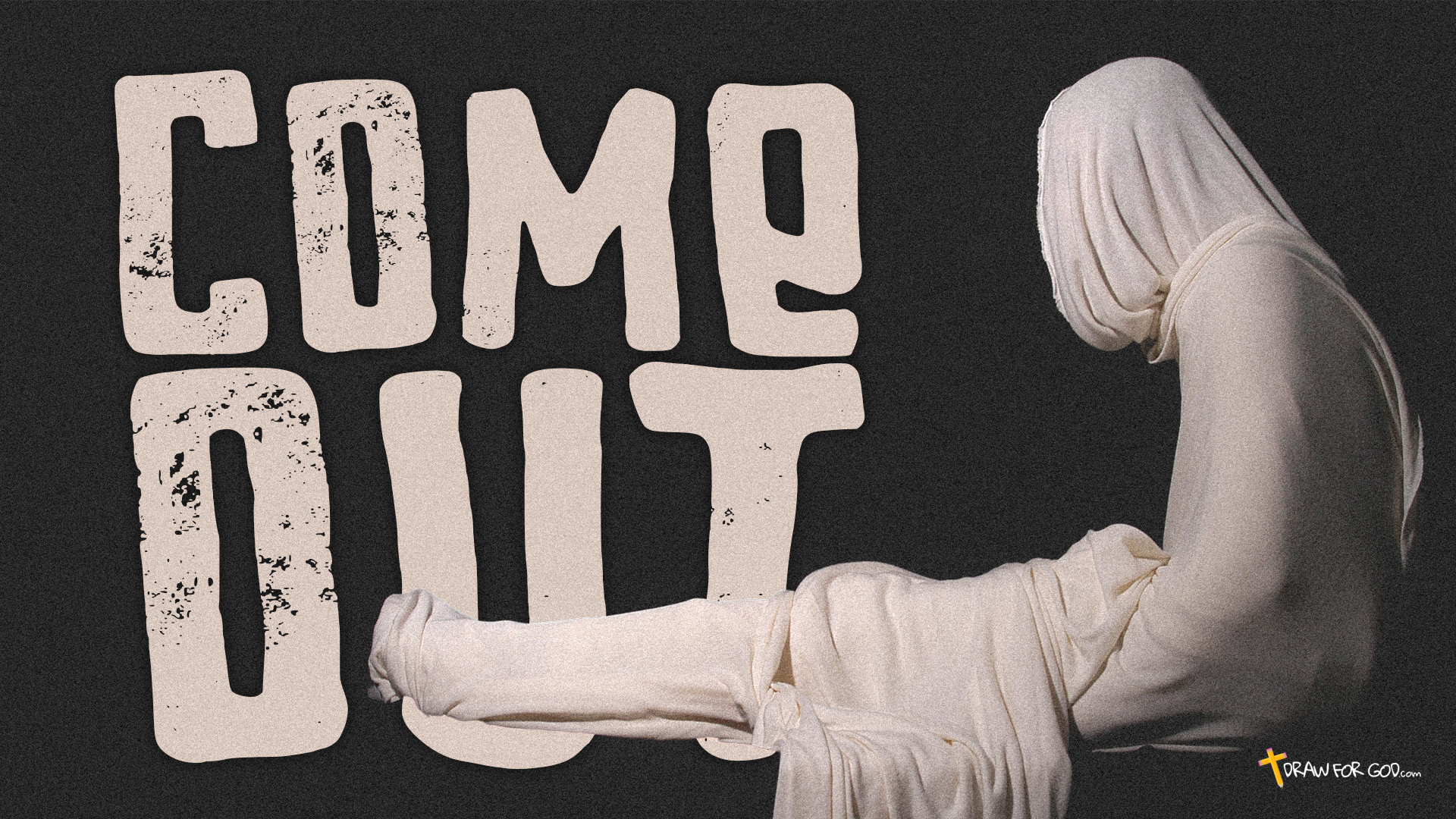 Come Out Of The Grave